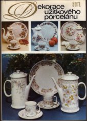 kniha Dekorace užitkového porcelánu, SNTL 1984