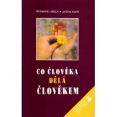 kniha Co dělá člověka člověkem "Kdybych však neměl lásku...", Karmelitánské nakladatelství 1994