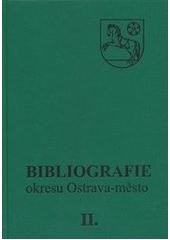 kniha Bibliografie okresu Ostrava-město, Moravskoslezská vědecká knihovna v Ostravě 2011
