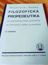 kniha Filosofická propedeutika pro gymnasia, reálná gymnasia a reformní reálná gymnasia. Díl druhý, - Logika, Česká grafická Unie 1930