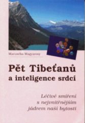 kniha Pět Tibeťanů a inteligence srdcí léčivé smíření s nejvnitřnějším jádrem naší bytosti, Pragma 1998