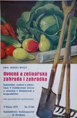 kniha Ovocná a zelinářská zahrada a zahrádka zakládání, vedení a udržování : zužitkování ovoce a zeleniny v domácnosti a hospodářství, Alois Neubert 1937