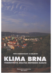 kniha Klima Brna víceúrovňová analýza městského klimatu, Masarykova univerzita 2012
