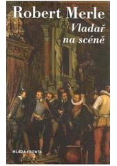 kniha Vladař na scéně, Mladá fronta 2007