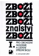 kniha Zbožíznalství I. pro obchodní akademie a ostatní střední školy, Fortuna 2007