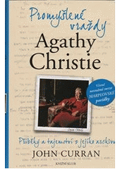 kniha Promyšlené vraždy Agathy Christie příběhy a tajemství z jejího archivu, Knižní klub 2012