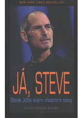 kniha Já, Steve Steve Jobs vlastními slovy, Pragma 2012