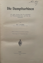 kniha Die Dampfturbinen mit einem Anhang über die Aussichten der Wärmekraftmaschinen und über die Gasturbine, Springer 1905