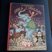 kniha Jirka cirkusák neobyčejné dobrodružství správného chlapce a hodných šelem, L. Mazáč 1935
