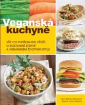 kniha Veganská kuchyně Vše co potřebujete vědět o rostlinné stravě a veganském životním stylu, Synergie 2015