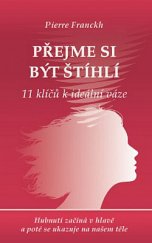 kniha Přejme si být štíhlí 11 klíčů k ideální váze, Anag 2011