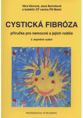 kniha Cystická fibróza příručka pro nemocné a jejich rodiče, Professional Publishing 2009