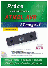 kniha Práce s mikrokontroléry ATMEL AT89C2051 [měření, řízení a regulace pomocí několika jednoduchých přípravků], BEN - technická literatura 2002