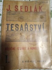 kniha Tesařství Díl I, - Vlastnosti dřeva, základní konstrukce tesařské, krovy soustavy vaznicové, se 76 celostránkovými obrazci - (Dřevěné stavby a konstrukce)., B. Pyšvejc 1948