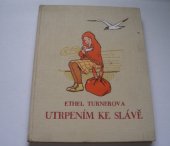 kniha Utrpením ke slávě = (That Girl) : dívčí příběh, Vojtěch Šeba 1932
