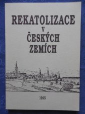 kniha Rekatolizace v českých zemích sborník příspěvků z konference v Jičíně konané 10. září 1993, [Městský úřad Jičín... aj.], Městský úřad 1995