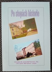 kniha Po stopách historie Věnováno 50. výročí NSP Karviná - Ráj a 30. výročí NSP Orlová - Lutyně, NSP RÁJ 2008