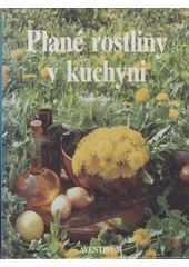 kniha Plané rostliny v kuchyni, Aventinum 1993