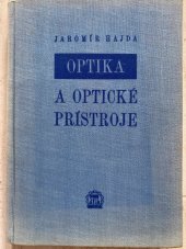 kniha Optika a optické přístroje  Určeno pracovníkům s optickými prístroji, pre lekárov a študujících na odb. a vys. školách, SVTL 1956