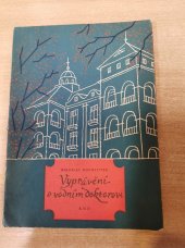 kniha Vyprávění o vodním doktorovi život Vincence Priessnitze a jeho boje za nové léčebné metody, Krajské nakladatelství 1956