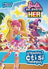 kniha Barbie ve světě her: Vybarvuj, čti si, nalepuj, Egmont 2017