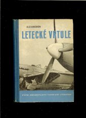 kniha Letecké vrtule [Určeno] pro posluchače letectví na vys. školách ... inženýry zabývající se výpočtem a konstrukcí vrtulí, SNTL 1954