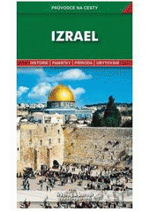 kniha Izrael podrobné a přehledné informace o historii, kultuře, přírodě a turistickém zázemí Izraele, Freytag & Berndt 2006
