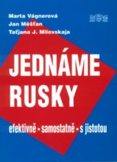 kniha Jednáme rusky efektivně, samostatně, s jistotou, J & M 2003