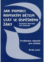 kniha Jak pomoci romským dětem stát se úspěšnými žáky praktická rukověť pro učitele, Paido 2001