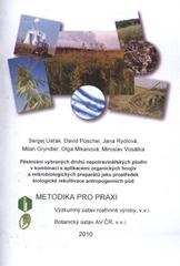 kniha Pěstování vybraných druhů nepotravinářských plodin v kombinaci s aplikacemi organických hnojiv a mikrobiologických preparátů jako prostředek biologické rekultivace antropogenních půd metodika pro praxi, Výzkumný ústav rostlinné výroby 2010