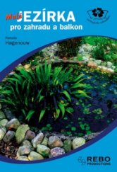 kniha Malá jezírka pro zahradu a balkon, Rebo 2006