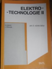 kniha Elektrotechnologie II Učební text pro 3. roč. středních odb. učilišť, SNTL 1991