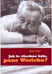 kniha Jak to všechno bylo, pane Werichu?, XYZ 2005