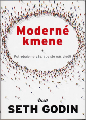 kniha Moderné kmene potrebujeme vás, aby ste nás viedli, Ikar Bratislava 2010