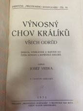 kniha Výnosný chov králíků všech odrůd Úprava, vydělávání a barvení kožešin, nemoce a nepřátelé králíků, Milotický hospodář 1932