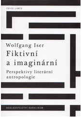 kniha Fiktivní a imaginární Perspektivy literární antropologie, Karolinum  2017