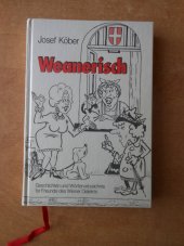 kniha Weanerisch Geschichten und Wörterverzeichnis für Freunde des Wiener Dialekts, Wiener Verlag, Himberg 1993