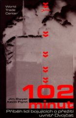 kniha 102 minut příběh lidí bojujících o přežití uvnitř Dvojčat, Jota 2006