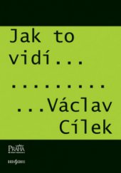 kniha Jak to vidí-- Václav Cílek, Radioservis ve spolupráci s Českým rozhlasem 2010