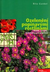 kniha Ozelenění popínavými rostlinami fasády, pergoly, konstrukce k popínání, Brázda 2005