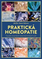 kniha Praktická homeopatie Využití dvanácti biochemických solí, Grada 2016