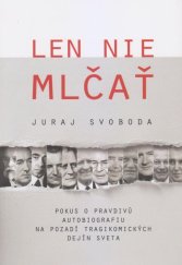 kniha Len nie mlčať Pokus o pravdivú autobiografiu na pozadí tragikomických dejín sveta, Vydavateľstvo SSS 2019