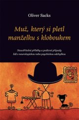 kniha Muž, který si pletl manželku s kloboukem Neuvěřitelné příběhy a podivné případy lidí s neurologickou nebo psychickou odchylkou, Dybbuk 2015