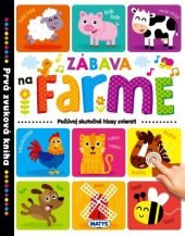 kniha Zábava na farme - Prvá zvuková kniha, Matys 2021