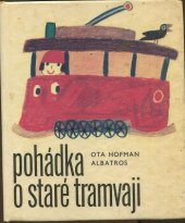 kniha Pohádka o staré tramvaji, Albatros 1972