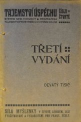 kniha Síla myšlenky v životě lidském, její využitkování a vykořistění pro praktické účely jednoduchý a přece nový způsob dosažení správného sloučení ducha a těla, abychom byli zdrávi, šťastni a majetni, Edition Centre 