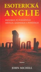 kniha Esoterická Anglie průvodce po posvátných místech, legendách a pověstech, Eminent 2005