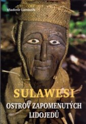 kniha Ostrov zapomenutých lidojedů Sulawesi, Akcent 2005