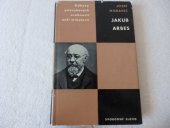 kniha Jakub Arbes [studie s ukázkami z Arbesova díla a úvah o něm], Svobodné slovo 1966