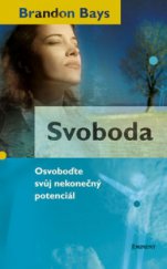 kniha Svoboda osvoboďte svůj nekonečný potenciál, Eminent 2008